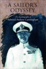 A Sailor's Odyssey : The Autobiography of Admiral Andrew Cunningham - eBook