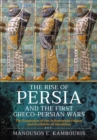 The Rise of Persia and the First Greco-Persian Wars : The Expansion of the Achaemenid Empire and the Battle of Marathon - eBook