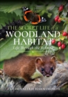 The Secret Life of a Woodland Habitat : Life Through the Seasons - eBook