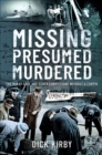 Missing Presumed Murdered : The McKay Case and Other Convictions without a Corpse - eBook