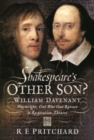 Shakespeare's Other Son? : William Davenant, Playwright, Civil War Gun Runner and Restoration Theatre Manager - Book