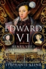 Edward VI: Henry VIII's Overshadowed Son - Book