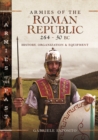 Armies of the Roman Republic 264-30 BC : History, Organization and Equipment - eBook