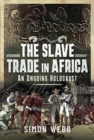 The Slave Trade in Africa : An Ongoing Holocaust - Book