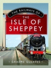 The Railways of the Isle of Sheppey - Book