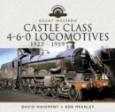 Great Western Castle Class 4-6-0 Locomotives   1923 - 1959 - Book
