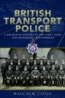 British Transport Police : A definitive history of the early years and subsequent development - Book
