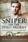 Sniper on the Ypres Salient : An Infantryman s War In The Royal Welsh Fusiliers - Book