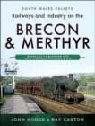 Railways and Industry on the Brecon & Merthyr : Bassaleg to Bargoed and New Tredegar/Rhymney B & M - eBook