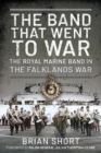 The Band That Went to War : The Royal Marine Band in the Falklands War - Book