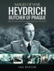 Heydrich: Butcher of Prague : Rare Photographs from Wartime Archives - Book
