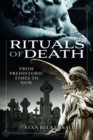 Rituals of Death : From Prehistoric Times to Now - eBook