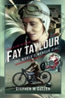 Fay Taylour, 'The World's Wonder Girl' : A Life at Speed - Book