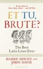Et tu, Brute? : The Best Latin Lines Ever - Book