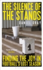 The Silence of the Stands : Finding the Joy in Football's Lost Season - eBook