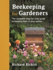 Beekeeping for Gardeners : The complete step-by-step guide to keeping bees in your garden - Book