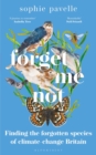 Forget Me Not : Finding the forgotten species of climate-change Britain - eBook