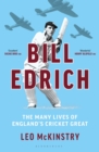 Bill Edrich : The Many Lives of England's Cricket Great - eBook