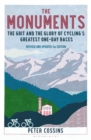 The Monuments 2nd edition : The Grit and the Glory of Cycling's Greatest One-Day Races - Book