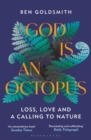 God Is An Octopus : Loss, Love and a Calling to Nature - eBook