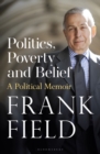 Politics, Poverty and Belief : A Political Memoir - Book