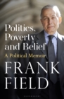 Politics, Poverty and Belief : A Political Memoir - eBook