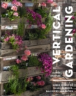Vertical Gardening : Green ideas for small gardens, balconies and patios - eBook