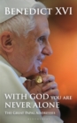 With God You Are Never Alone : The Great Papal Addresses - eBook