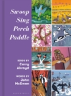 Swoop Sing Perch Paddle : Birds by Carry Akroyd - eBook