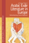 Arabic Exile Literature in Europe : Forced Migration and Speculative Fiction - eBook