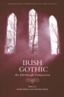 Irish Gothic : An Edinburgh Companion - eBook