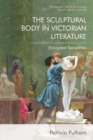 The Sculptural Body in Victorian Literature : Encrypted Sexualities - Book