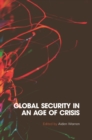 Global Security in an Age of Crisis - eBook