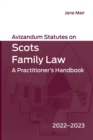 Avizandum Statutes on Scots Family Law : A Practitioner's Handbook, 2022-2023 - Book