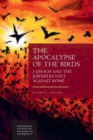 The Apocalypse of the Birds : 1 Enoch and the Jewish Revolt against Rome - Book