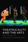 Theatricality and the Arts : Film, Theatre, Art - Book
