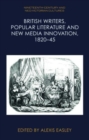 British Writers, Popular Literature and New Media Innovation, 1820 45 - Book