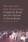 The Late and Post-Dictatorship Cinephilia Boom and Art Houses in South Korea - eBook