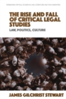 The Rise and Fall of Critical Legal Studies : Law, Politics, Culture - Book