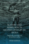 Slavery and Rebellion in Second Century Bc Sicily : From Bellum Servile to Sicilia Capta - Book