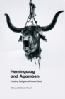 Hemingway and Agamben : Finding Religion without God - Book