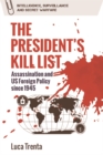 The President's Kill List : Assassination and US Foreign Policy since 1945 - eBook