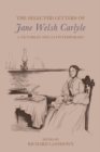 The Selected Letters of Jane Welsh Carlyle : A Victorian and a Contemporary - eBook