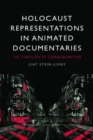 Holocaust Representations in Animated Documentaries : The Contours of Commemoration - Book