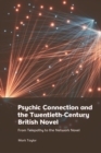 Psychic Connection and the Twentieth-Century British Novel : From Telepathy to the Network Novel - eBook