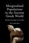 Marginalised Populations in the Ancient Greek World : The Bioarchaeology of the Other - Book