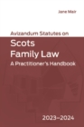 Avizandum Statutes on Scots Family Law : " A Practitioner's Handbook, 2023-2024" - eBook