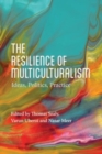 The Resilience of Multiculturalism : Ideas, Politics, Practice - Book