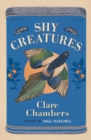 Shy Creatures : From the author of bestselling sensation Small Pleasures - eBook