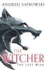 The Last Wish : The bestselling book which inspired season 1 of Netflix’s The Witcher - Book